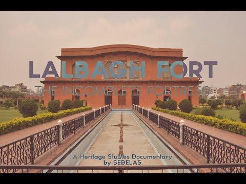 LALBAGH FORT | The Incomplete Fortress | HERITAGE STUDIES DOCUMENTARY 2011