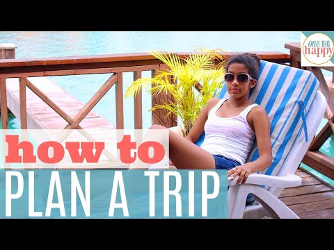 How to Plan a Trip - A Step By Step Guide to Planning Your Ultimate Vacation Travel Adventure