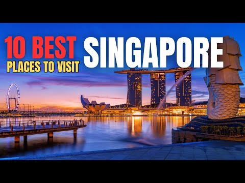 Top 10 places to visit in Singapore