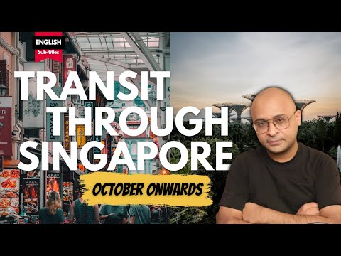 Singapore Transit | Transit through Singapore Changi | All you need to know- OCTOBER onwards