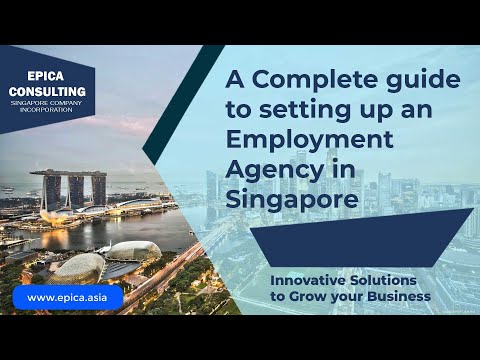 A guide to setting up an Employment Agency (& get license) in Singapore