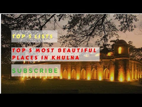 Top 5 Most Beautiful Place in Khulna || Tourist Place || Visited Place || Historic Place || Khulna