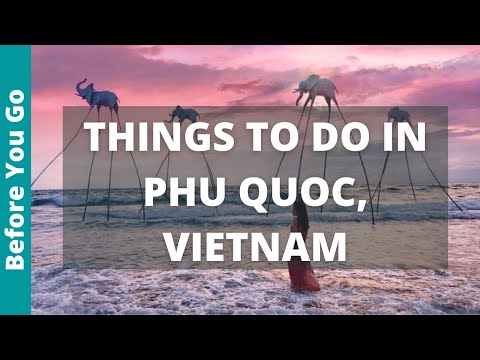 Phu Quoc Vietnam Travel Guide: 12 BEST Things To Do In Phu Quoc